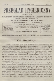 Przegląd Hygieniczny : organ Towarzystwa Hygienicznego i Towarzystwa „Ochrona Młodzieży”. R.5, 1906, nr 1