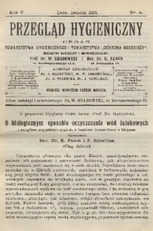 Przegląd Hygieniczny : organ Towarzystwa Hygienicznego i Towarzystwa „Ochrona Młodzieży”. R.5, 1906, nr 4