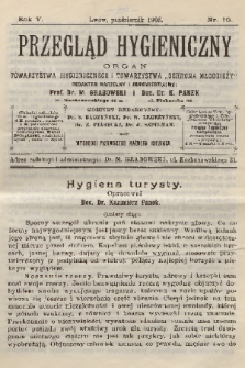 Przegląd Hygieniczny : organ Towarzystwa Hygienicznego i Towarzystwa „Ochrona Młodzieży”. R.5, 1906, nr 10