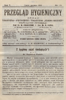 Przegląd Hygieniczny : organ Towarzystwa Hygienicznego i Towarzystwa „Ochrona Młodzieży”. R.5, 1906, nr 12