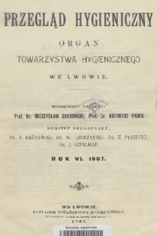 Przegląd Hygieniczny : organ Towarzystwa Hygienicznego. R.6, 1907, Spis rzeczy