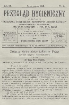 Przegląd Hygieniczny : organ Towarzystwa Hygienicznego i Towarzystwa „Ochrona Młodzieży”. R.6, 1907, nr 3