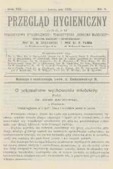 Przegląd Hygieniczny : organ Towarzystwa Hygienicznego i Towarzystwa „Ochrona Młodzieży”. R.7, 1908, nr 5