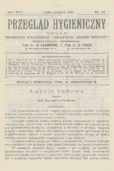 Przegląd Hygieniczny : organ Towarzystwa Hygienicznego i Towarzystwa „Ochrona Młodzieży”. R.8, 1909, nr 12