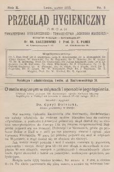 Przegląd Hygieniczny : organ Towarzystwa Hygienicznego i Towarzystwa „Ochrona Młodzieży”. R.10, 1911, nr 3