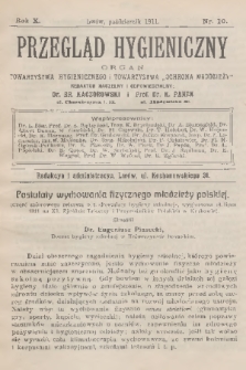 Przegląd Hygieniczny : organ Towarzystwa Hygienicznego i Towarzystwa „Ochrona Młodzieży”. R.10, 1911, nr 10