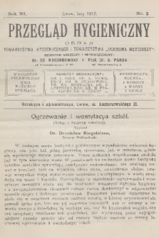 Przegląd Hygieniczny : organ Towarzystwa Hygienicznego i Towarzystwa „Ochrona Młodzieży”. R.11, 1912, nr 2