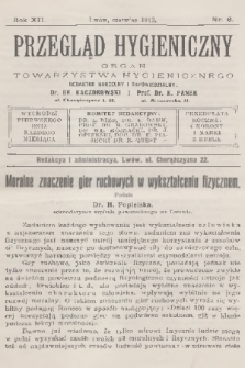 Przegląd Hygieniczny : organ Towarzystwa Hygienicznego. R.12, 1913, nr 6