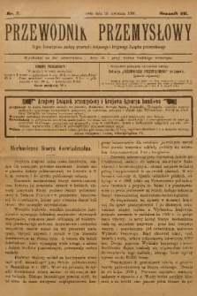 Przewodnik Przemysłowy : organ Towarzystwa zachęty przemysłu krajowego i krajowego Związku przemysłowego. R.7, 1902, nr 7