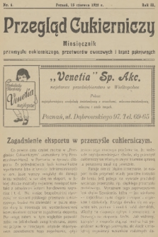 Przegląd Cukierniczy : miesięcznik przemysłu cukierniczego, przetworów owocowych i branż pokrewnych. R.3, 1928, nr 6