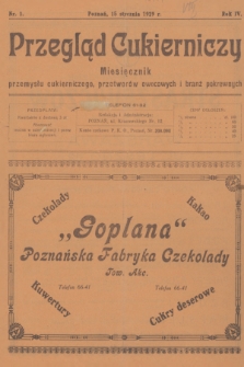 Przegląd Cukierniczy : miesięcznik przemysłu cukierniczego, przetworów owocowych i branż pokrewnych. R.4, 1929, nr 1