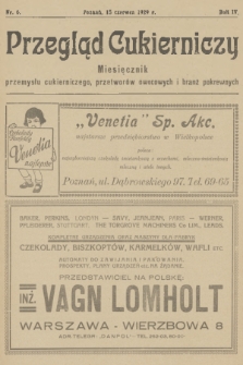 Przegląd Cukierniczy : miesięcznik przemysłu cukierniczego, przetworów owocowych i branż pokrewnych. R.4, 1929, nr 6