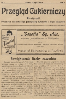 Przegląd Cukierniczy : miesięcznik przemysłu cukierniczego, przetworów owocowych i branż pokrewnych. R.5, 1930, nr 7