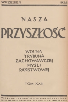 Nasza Przyszłość : wolna trybuna zachowawczej myśli państwowej. 1932, Tom 23