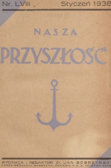 Nasza Przyszłość. 1938, Tom 58