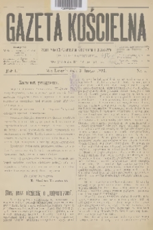 Gazeta Kościelna : pismo poświęcone sprawom kościelnym i społecznym : organ duchowieństwa. R.1, 1893, nr 1