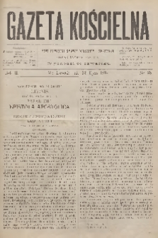 Gazeta Kościelna : pismo poświęcone sprawom kościelnym i społecznym : organ duchowieństwa. R.2, 1894, nr 28