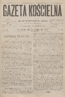 Gazeta Kościelna : pismo poświęcone sprawom kościelnym i społecznym : organ duchowieństwa. R.2, 1894, nr 41