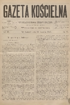 Gazeta Kościelna : pismo poświęcone sprawom kościelnym i społecznym : organ duchowieństwa. R.3, 1895, nr 25