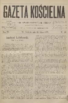Gazeta Kościelna : pismo poświęcone sprawom kościelnym i społecznym : organ duchowieństwa. R.3, 1895, nr 28