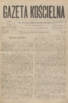 Gazeta Kościelna : pismo poświęcone sprawom kościelnym i społecznym : organ duchowieństwa. R.3, 1895, nr 38