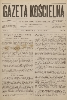 Gazeta Kościelna : pismo poświęcone sprawom kościelnym i społecznym : organ duchowieństwa. R.4, 1896, nr 9
