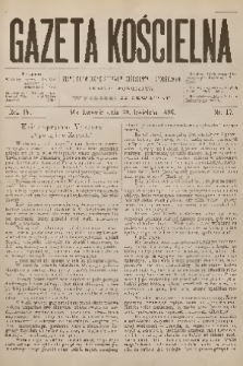 Gazeta Kościelna : pismo poświęcone sprawom kościelnym i społecznym : organ duchowieństwa. R.4, 1896, nr 17