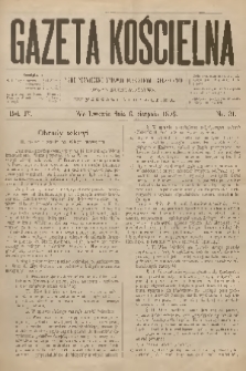 Gazeta Kościelna : pismo poświęcone sprawom kościelnym i społecznym : organ duchowieństwa. R.4, 1896, nr 31