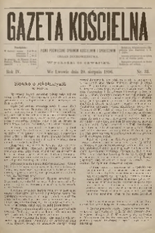 Gazeta Kościelna : pismo poświęcone sprawom kościelnym i społecznym : organ duchowieństwa. R.4, 1896, nr 33