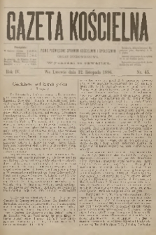 Gazeta Kościelna : pismo poświęcone sprawom kościelnym i społecznym : organ duchowieństwa. R.4, 1896, nr 45