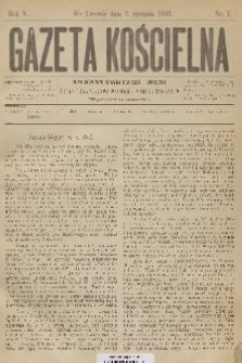 Gazeta Kościelna : pismo poświęcone sprawom kościelnym i społecznym : organ Towarzystwa Wzajemnej Pomocy Kapłanów. R.5, 1897, nr 1