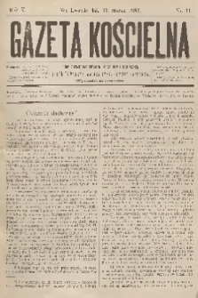 Gazeta Kościelna : pismo poświęcone sprawom kościelnym i społecznym : organ Towarzystwa Wzajemnej Pomocy Kapłanów. R.5, 1897, nr 11