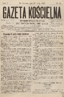 Gazeta Kościelna : pismo poświęcone sprawom kościelnym i społecznym : organ Towarzystwa Wzajemnej Pomocy Kapłanów. R.5, 1897, nr 21