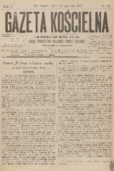 Gazeta Kościelna : pismo poświęcone sprawom kościelnym i społecznym : organ Towarzystwa Wzajemnej Pomocy Kapłanów. R.5, 1897, nr 50