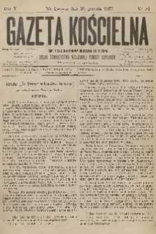 Gazeta Kościelna : pismo poświęcone sprawom kościelnym i społecznym : organ Towarzystwa Wzajemnej Pomocy Kapłanów. R.5, 1897, nr 52