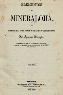 Elementos de mineralojia, o del conocimiento de las especies minerales en jeneral, i en particular de las de Chile