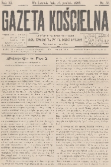 Gazeta Kościelna : pismo poświęcone sprawom kościelnym i społecznym : organ Towarzystwa Wzajem. Pomocy Kapłanów. R.11, 1903, nr 50