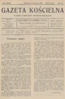 Gazeta Kościelna : tygodnik poświęcony sprawom kościelnym : organ stowarzyszeń kapłańskich w Polsce. R.33, 1926, nr 36