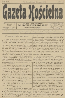 Gazeta Kościelna : pismo poświęcone sprawom kościelnym i społecznym : organ Towarzystwa Wzajemnej Pomocy Kapłanów. R.19, 1911, nr 14