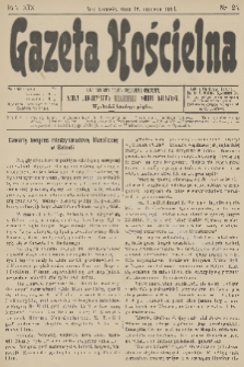 Gazeta Kościelna : pismo poświęcone sprawom kościelnym i społecznym : organ Towarzystwa Wzajemnej Pomocy Kapłanów. R.19, 1911, nr 25