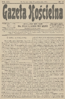 Gazeta Kościelna : pismo poświęcone sprawom kościelnym i społecznym : organ Towarzystwa Wzajemnej Pomocy Kapłanów. R.19, 1911, nr 42