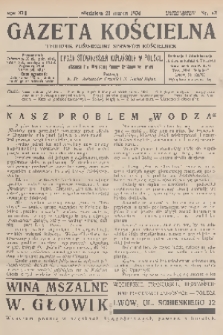 Gazeta Kościelna : tygodnik poświęcony sprawom kościelnym : organ stowarzyszeń kapłańskich w Polsce. R.41, 1934, nr 12