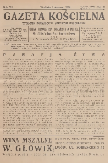 Gazeta Kościelna : tygodnik poświęcony sprawom kościelnym : organ stowarzyszeń kapłańskich w Polsce. R.41, 1934, nr 31