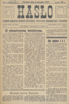 Hasło : tygodnik poświęcony sprawom politycznym, społecznym, gospodarczym i literackim. R.2, 1927, nr 1