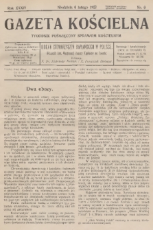 Gazeta Kościelna : tygodnik poświęcony sprawom kościelnym : organ stowarzyszeń kapłańskich w Polsce. R.34, 1927, nr 6