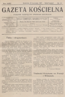 Gazeta Kościelna : tygodnik poświęcony sprawom kościelnym : organ stowarzyszeń kapłańskich w Polsce. R.34, 1927, nr 15