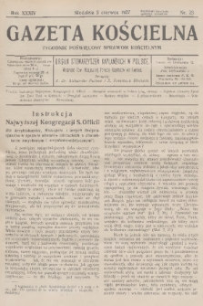 Gazeta Kościelna : tygodnik poświęcony sprawom kościelnym : organ stowarzyszeń kapłańskich w Polsce. R.34, 1927, nr 23