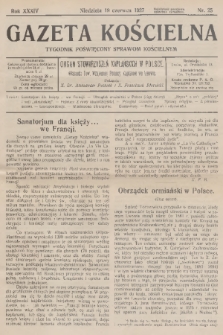 Gazeta Kościelna : tygodnik poświęcony sprawom kościelnym : organ stowarzyszeń kapłańskich w Polsce. R.34, 1927, nr 25