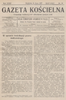 Gazeta Kościelna : tygodnik poświęcony sprawom kościelnym : organ stowarzyszeń kapłańskich w Polsce. R.34, 1927, nr 30