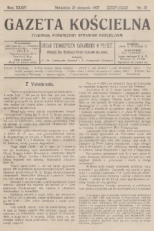 Gazeta Kościelna : tygodnik poświęcony sprawom kościelnym : organ stowarzyszeń kapłańskich w Polsce. R.34, 1927, nr 35